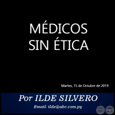 MÉDICOS SIN ÉTICA - Por ILDE SILVERO - Martes, 15 de Octubre de 2019